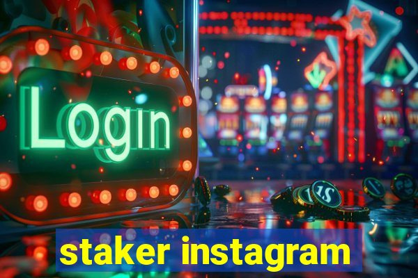 staker instagram